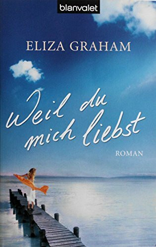 Weil du mich liebst