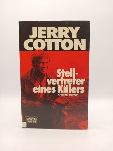 Stellvertreter eines Killers (Jerry Cotton. Bastei Lübbe Taschenbücher)