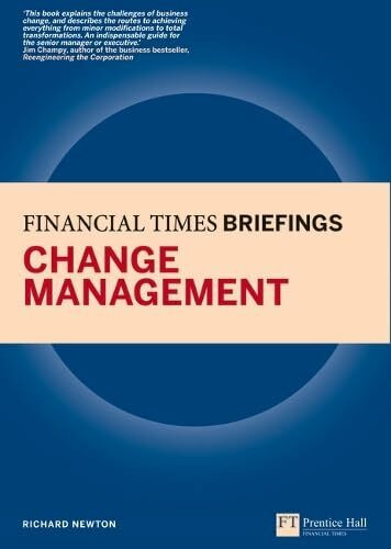 Change Management: Financial Times Briefing (Financial Times Series)