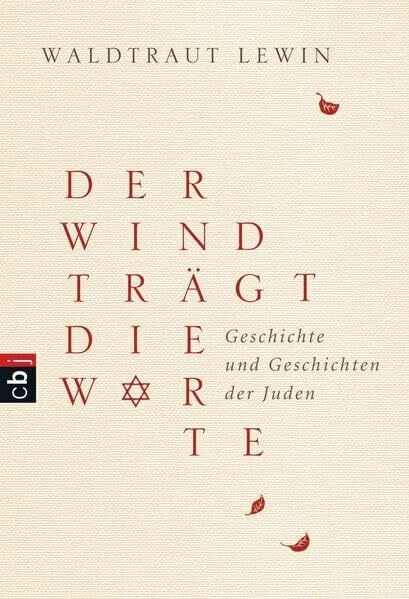 Der Wind trägt die Worte - Geschichte und Geschichten der Juden (Der Wind trägt die Worte - Die Bücher, Band 1)