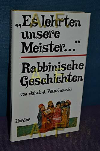 Es lehrten unsere Meister. Rabbinische Geschichten aus den Quellen neu erzählt