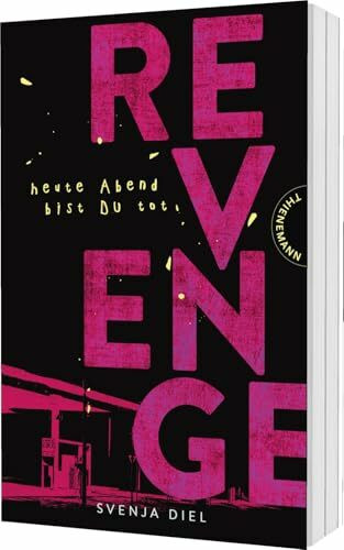 Revenge: Heute Abend bist du tot | YA-Thriller über Schuld, Trauma und Freundschaft – packender Crime-Plot für alle ab 14 Jahren.