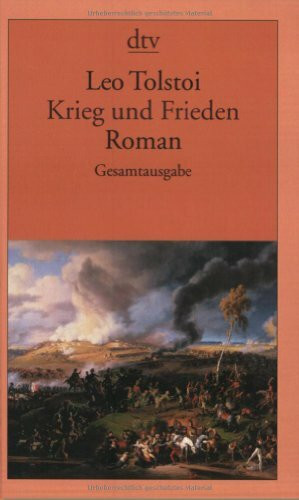 Krieg und Frieden: Gesamtausgabe in einem Band (dtv Klassik)