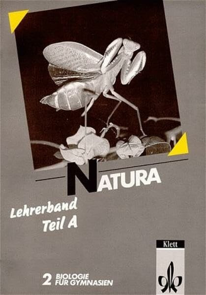 Natura - Biologie für Gymnasien - Gesamtausgabe: Lehrerband, Teil A