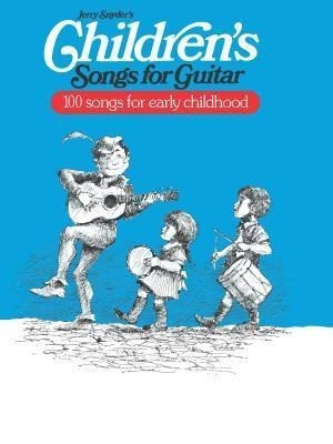 Children's Songs for Guitar: 100 Songs for Early Childhood