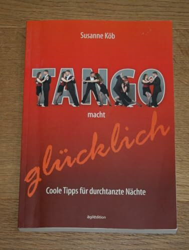 Tango macht glücklich: Coole Tipps für durchtanzte Nächte