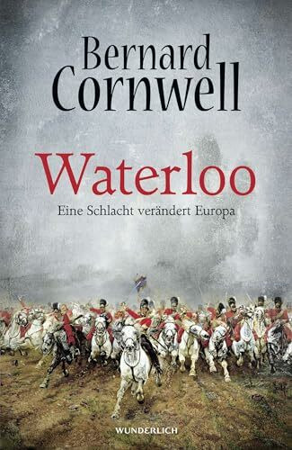 Waterloo: Eine Schlacht verändert Europa
