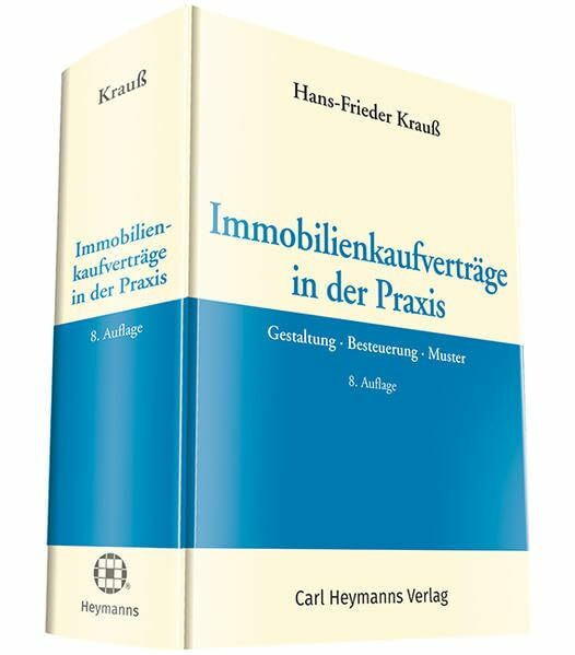Immobilienkaufverträge in der Praxis: Gestaltung, Besteuerung, Muster