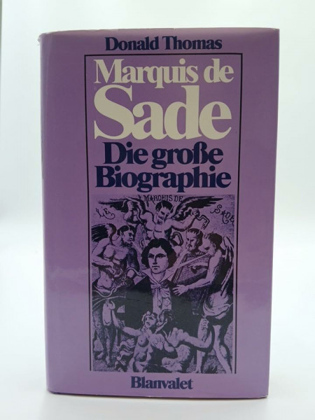 Marquis de Sade. Die große Biographie