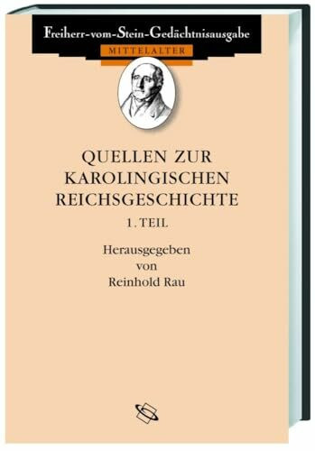 Quellen zur karolingischen Reichsgeschichte I.: Die Reichsannalen. Einhard, Leben Karls des Grossen. Zwei "Leben" Ludwigs. Nithard, Geschichten ... Quellen zur Geschichte des Mittelalters)