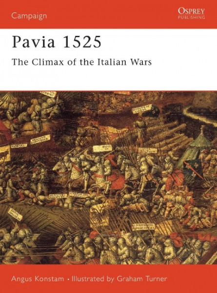Pavia 1525: The Climax of the Italian Wars