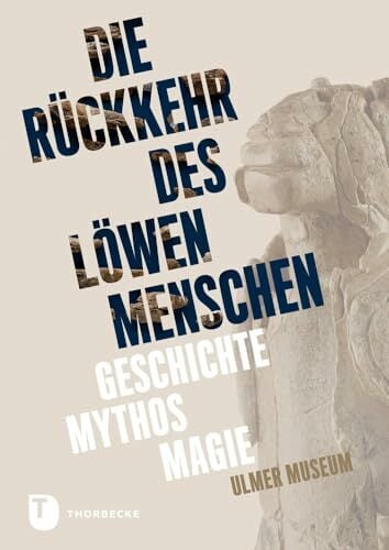 Rückkehr des Löwenmenschen: Geschichte - Mythos - Magie Rückkehr des Löwenmenschen: Geschichte - Mythos - Magie