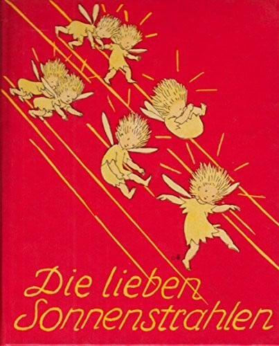 Die lieben Sonnenstrahlen (Bohatta-Bilderbücher)