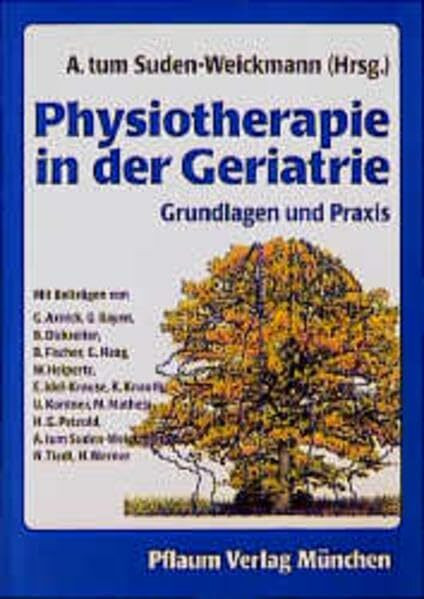 Physiotherapie in der Geriatrie: Grundlagen und Praxis (Pflaum Physiotherapie)