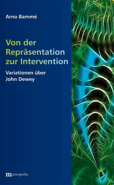 Von der Repräsentation zur Intervention: Variationen über John Dewey