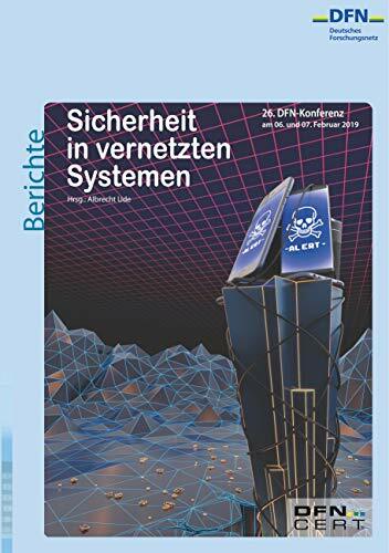 Sicherheit in vernetzten Systemen: 26. DFN-Konferenz Sicherheit in vernetzten Systemen: 26. DFN-Konferenz