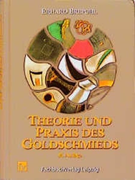 Theorie und Praxis des Goldschmieds