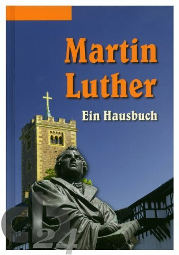 Martin Luther: Ein Hausbuch