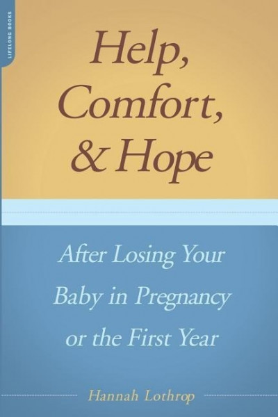 Help, Comfort, and Hope After Losing Your Baby in Pregnancy or the First Year