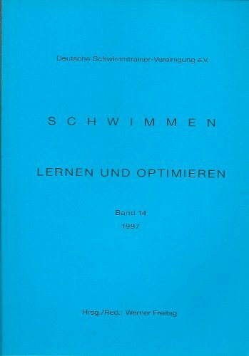 Schwimmen - Lernen und Optimieren: Tagungen 1996 und 1997 Bad Kissingen - 11 Vorträge
