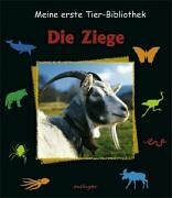 Die Ziege (Meine erste Tierbibliothek)