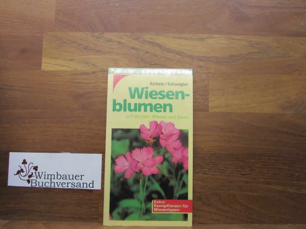 Wiesenblumen auf Weiden, Wiesen und Rasen. Extra: Kennpflanzen für Wiesentypen