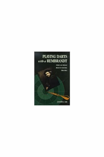 Playing Darts with a Rembrandt: Public and Private Rights in Cultural Treasures