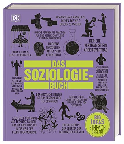 Big Ideas. Das Soziologie-Buch: Wichtige Theorien einfach erklärt Big Ideas. Das Soziologie-Buch: Wichtige Theorien einfach erklärt