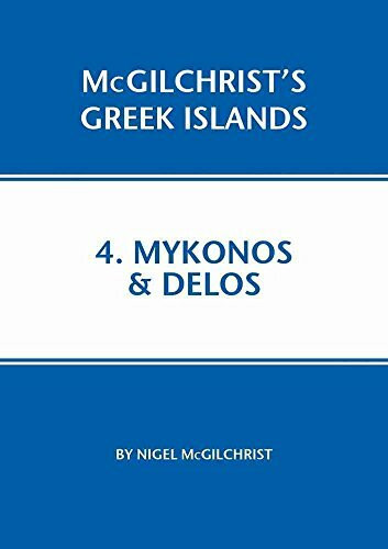 Mykonos and Delos (Mcgilchrist's Greek Islands, Band 4)