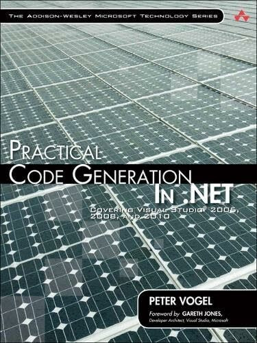Addison-Wesley Longman, Amsterdam Practical Code Generation In .Net, Covering Visual Studio 2005, 2008, And 2010 (Addison-Wesley...