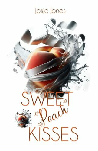 Sweet Peach Kisses (Fruit Lovers, Band 6)