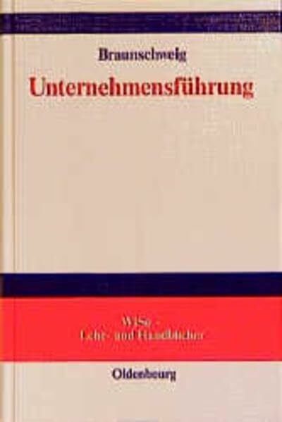 Unternehmensführung (WiSo-Lehr- und Handbücher)