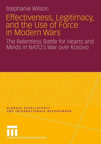 Effectiveness, Legitimacy, and the Use of Force in Modern Wars