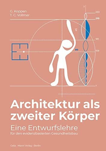 Architektur als zweiter Körper: Eine Entwurfslehre für den evidenzbasierten Gesundheitsbau