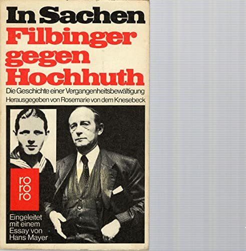 In Sachen Filbinger gegen Hochhuth. Die Geschichte einer Vergangenheitsbewältigung.