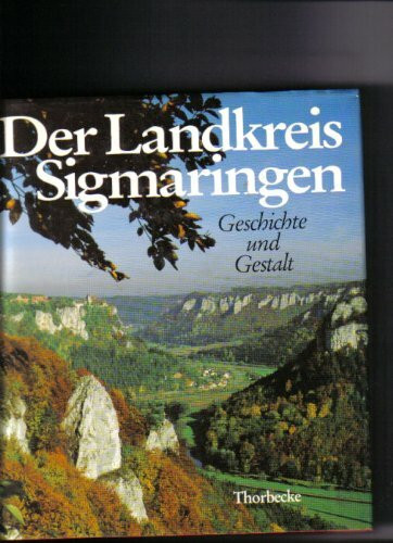 Der Landkreis Sigmaringen. Geschichte und Gestalt
