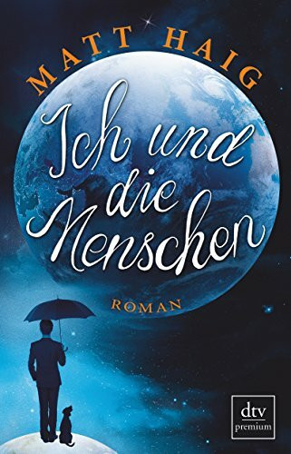 Ich und die Menschen: Roman (dtv premium)