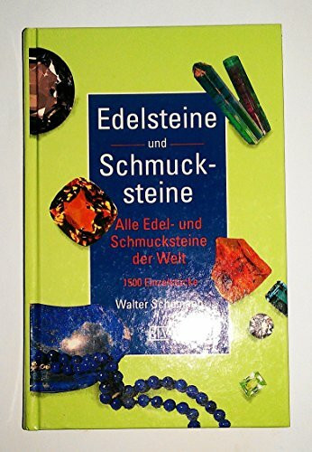 Edelsteine und Schmucksteine. Alle Edel- und Schmucksteine der Welt. 1500 Einzelstücke