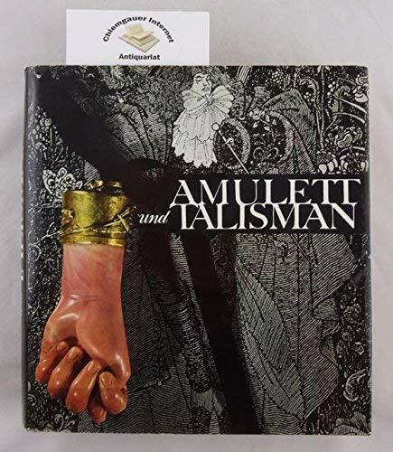 Amulett und Talisman: Erscheinungsform und Geschichte