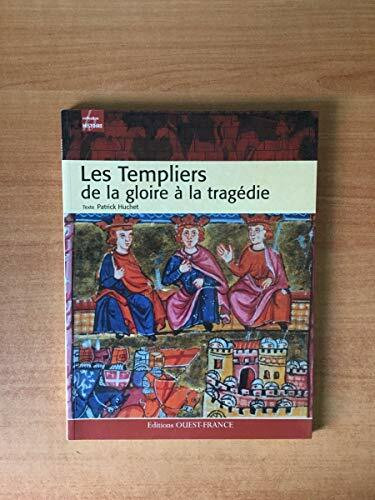 Les Templiers de la gloire à la tragédie