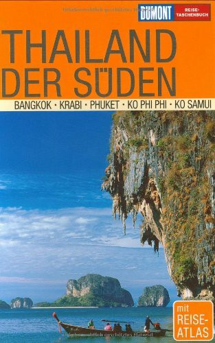 Thailand /Der Süden: Bangkok, Krabi, Phuket, Ko Phi Phi, Ko Samui (DUMONT REISE-TASCHENBUCH)