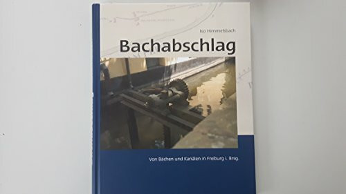 Bachabschlag: Von Bächen und Kanälen in Freiburg i. Br.