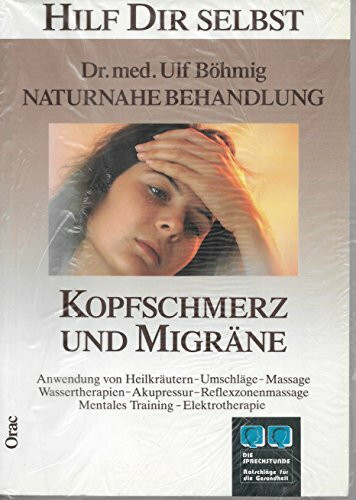 Naturnahe Behandlung: Kopfschmerz und Migräne. Anwendung von Heilkräutern, Umschläge, etc