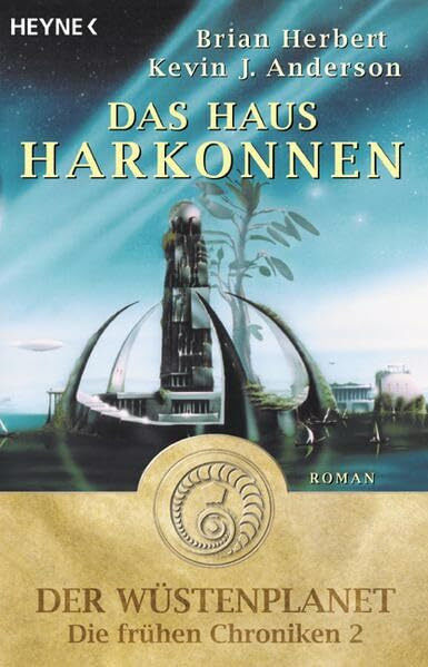 Das Haus Harkonnen: Der Wüstenplanet: Die frühen Chroniken. 2. Roman (Heyne Science Fiction und Fantasy (06))