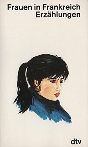 Frauen in Frankreich: Erzählungen (dtv Literatur)