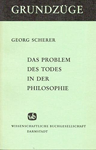 Das Problem des Todes in der Philosophie. (Grundzüge)