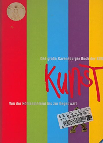 Das große Ravensburger Buch der Kunst: Von der Höhlenmalerei bis zur Gegenwart