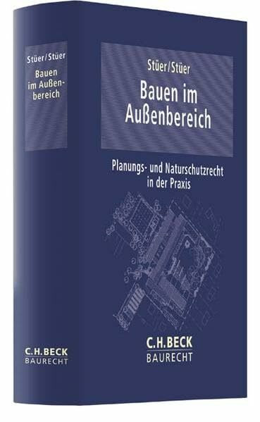 Bauen im Außenbereich: Planungs- und Naturschutzrecht in der Praxis (C.H. Beck Baurecht)