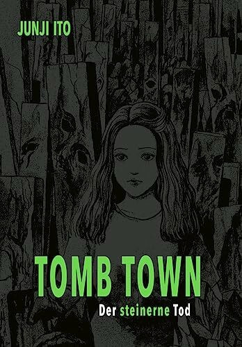 Tomb Town Deluxe: Der steinerne Tod | Schaurig-schöne Abgründe zum Gruseln... Elf neue Stories vom japanischen Meister des Horrormangas