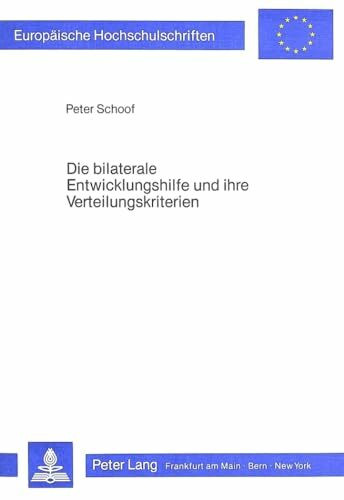 Die bilaterale Entwicklungshilfe und ihre Verteilungskriterien: Eine politikwissenschaftlich-statistische Aggregatdatenanalyse zur regionalen ... / Série 31: Sciences politiques, Band 75)